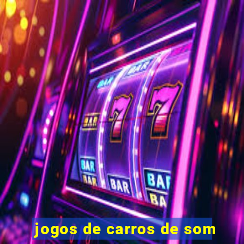 jogos de carros de som